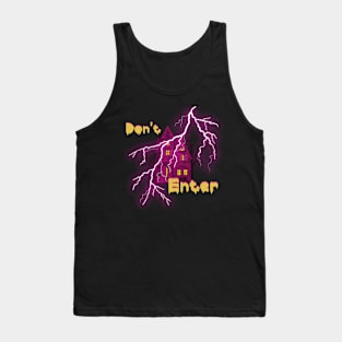 Don't Enter The Haunted House Tank Top